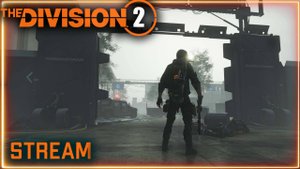 Division 2 stream: ПВЕ ⚡Возможно ПВП и темная зона