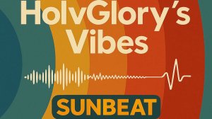 HolyGlory's Vibes: Sunbeat #2 (10.10.2025) (Disco Funky House Mix)