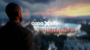 Copa City | Официальный трейлер геймплея
