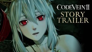 Кровь, судьба и время - Bandai Namco представила сюжетный трейлер Code Vein 2 | 2026