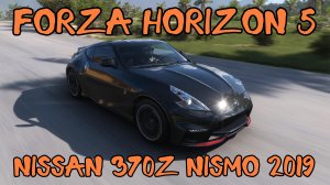 Nissan 370Z Nismo 2019: Рычащий Самурай в Мексиканских Гонках (Forza Horizon 5)
