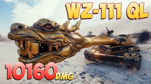 WZ-111 QL • Дыхание дракона! - 6 Фрагов 10.1K Урона • Мир Танков
