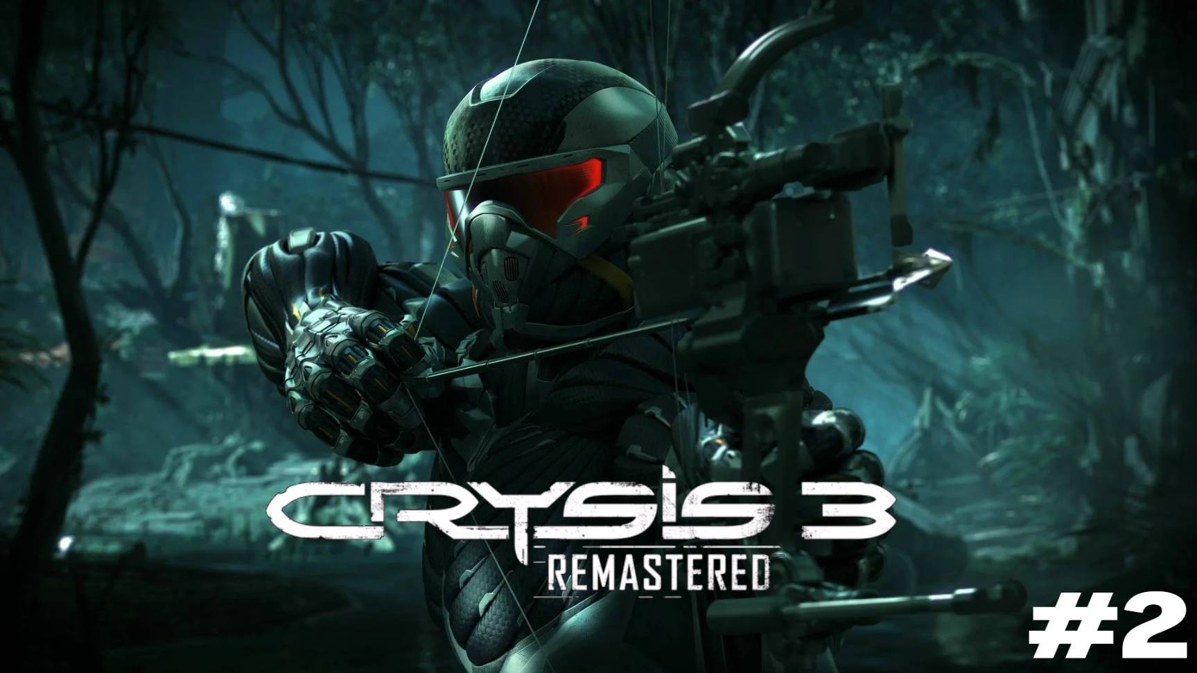 Crysis 3 Remastered Прохождение игры #2 Добро пожаловать в джунгли на русском