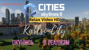 Cities Skylines II / Залипательное видео из города,который построил я / Video HD