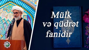 "Mülk və qüdrət fanidir"- Kərbəlayi Rəşadət 10.10.2025