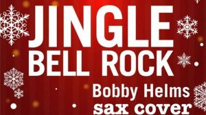 Bobby Hemles - Jingle Bell Rock ( sax cover)