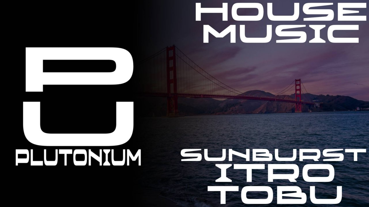 Tobu & Itro - Sunburst [House]