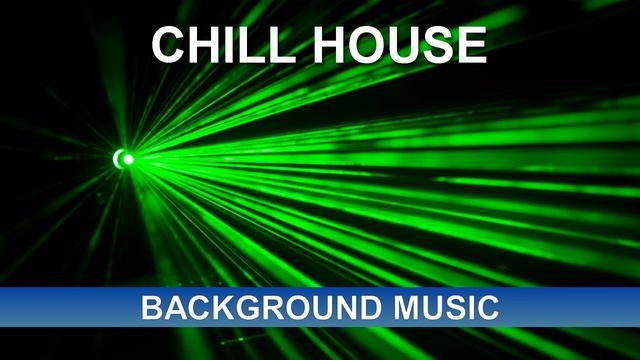 Chill House (Background Music) смотреть онлайн