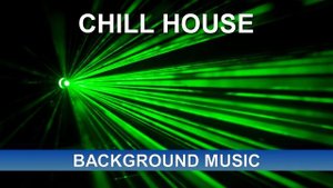 Chill House (Background Music)