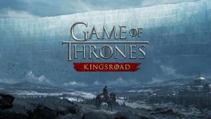 Game of Thrones: Kingsroad