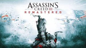 Assassin’s Creed® III: Обновленная версия Трейлер