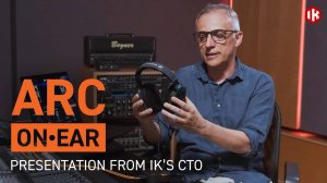 IK Multimedia ARC On-Ear: Presentation by Davide Barbi