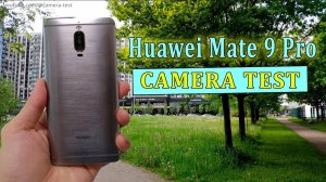 Huawei Mate 9 Pro в 2025 году — для видео | 4K, A/F, стабилизация, ночной режим