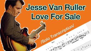 Love for Sale - Jesse Van Ruller solo (Transcription)