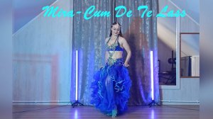 Восточный танец. Танец живота. Mira-Cum De Te Lass.