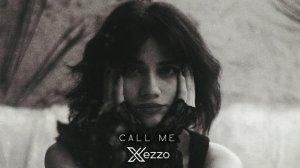 Xezzo - Call Me (Original Mix)