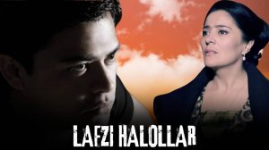 Lafzi halollar o’zbek kino - Лафзи халоллар ўзбек кино
