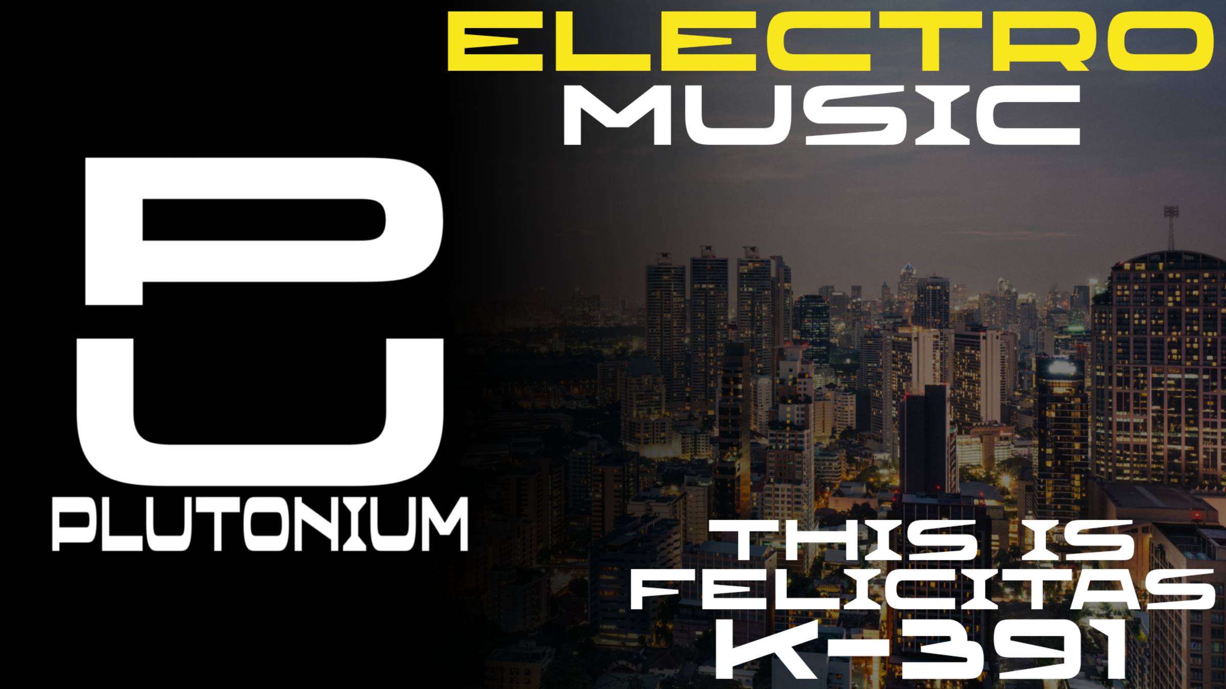 K-391 - This Is Felicitas [Electro]