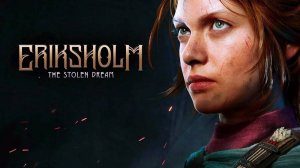 Eriksholm: The Stolen Dream