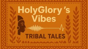 HolyGlory's Vibes: Tribal Tales #2 (17.10.2025)  (Afrohouse DJ Set)