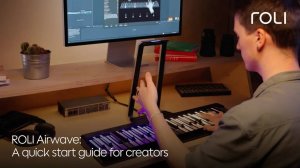 ROLI Airwave: Quick Start Guide for Creators