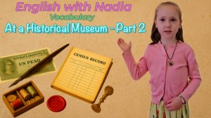 At a Historical Museum (Sarmiento), Part 2 - Vocabulary Historical Objects/ В историческом музее, ч2