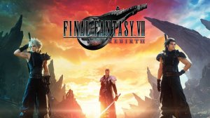 ГЛУБЖЕ ВО ТЬМУ Final Fantasy VII Rebirth