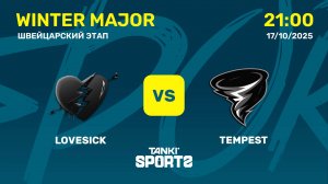 LOVESICK VS TEMPEST | WINTER MAJOR | RANKINGS III | 17.10.2025