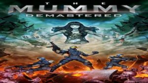The Mummy Demastered - Игра по фильму Мумия с Томом Крузом