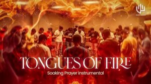 TONGUES OF FIRE - SOAKING PRAYER INSTRUMENTAL 2