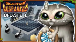 КОТАЛИЗАТОР на КОЛЫБЕЛИ! - Dawn Of Fire Resparked (ОБНОВЛЕНИЕ 1)