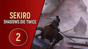 SEKIRO SHADOWS DIE TWICE - ЧАСТЬ 2 - ВЕЛИКАН В КОЛОДКАХ