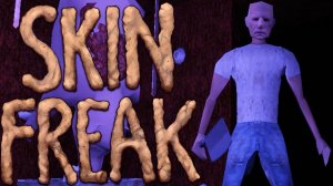 НОЧЬ ПРИДУРКОВ ► Skinfreak ► ПРОХОЖДЕНИЕ (2)