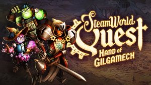 SteamWorld Quest: Hand of Gilgamech
