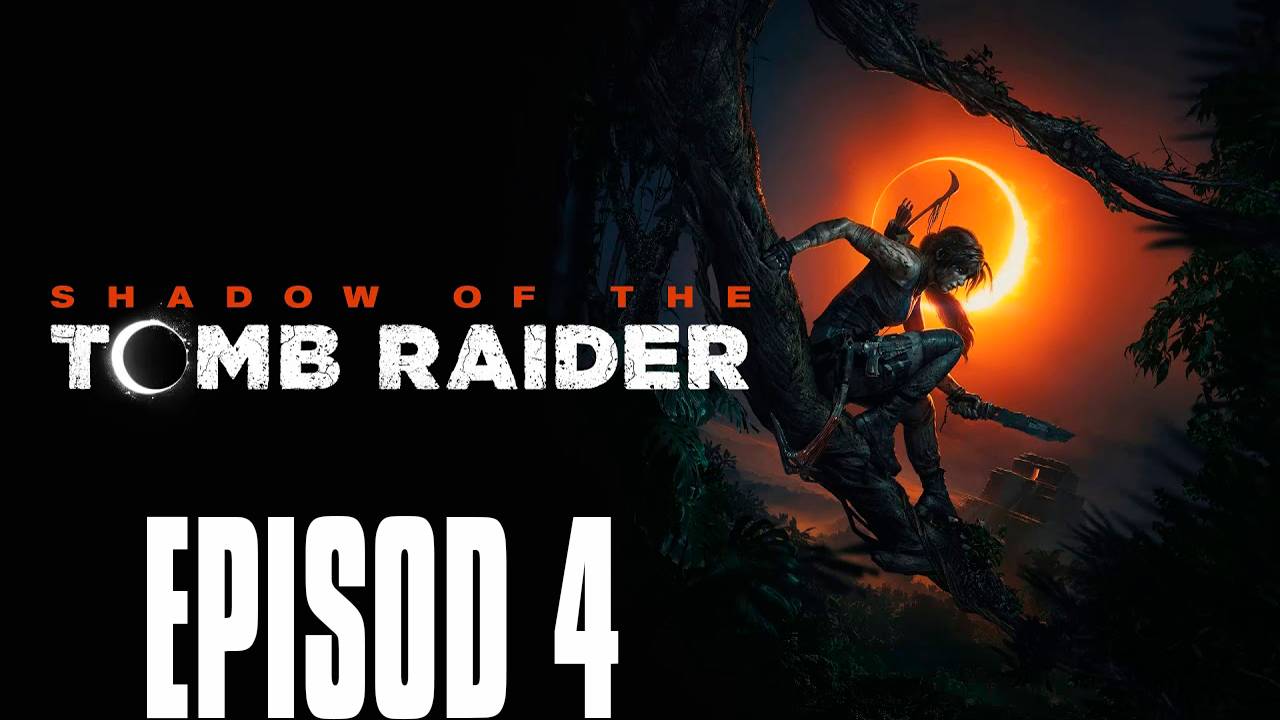 Прохождение игры - Shadow of the Tomb Raider 2018 (без комментариев)