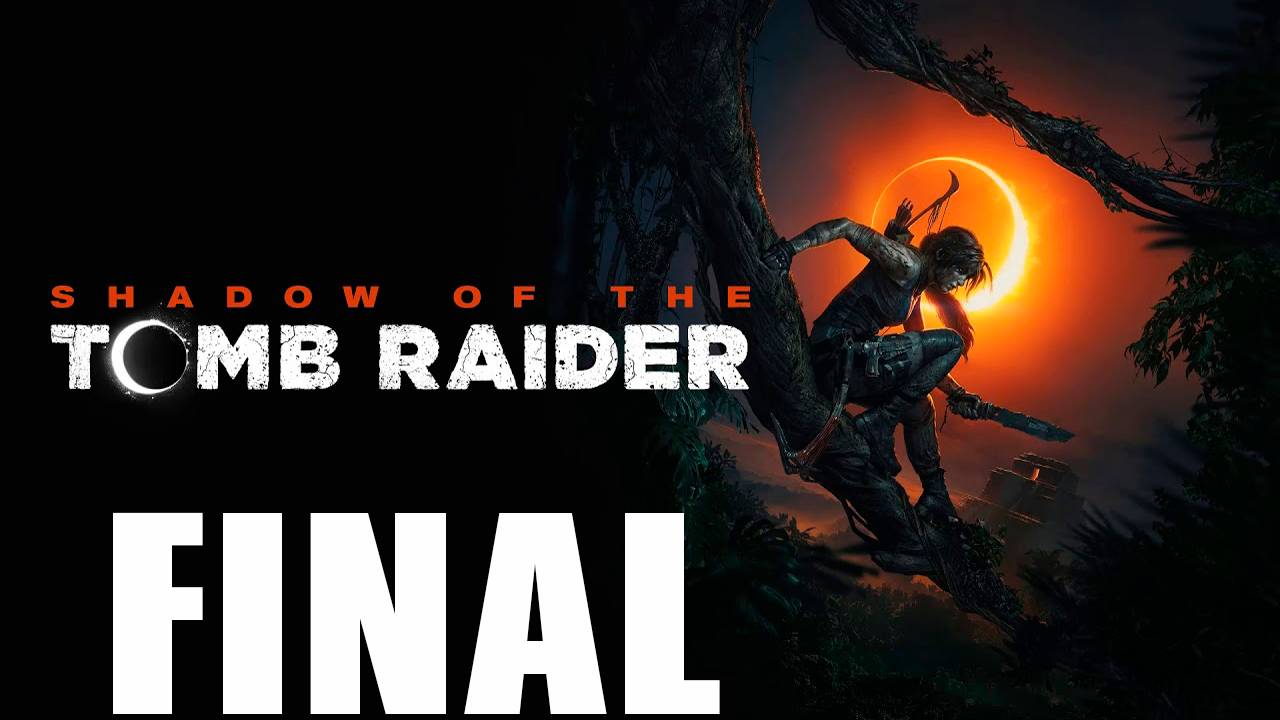Прохождение игры - Shadow of the Tomb Raider 2018 (без комментариев)
