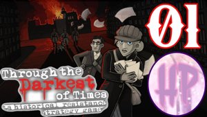 1 - НАЧАЛО СОПРОТИВЛЕНИЯ! -  Прохождение Through The Darkest of Times