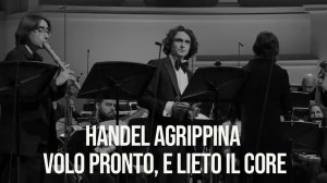 Handel: Agrippina, HWV 6 Act 1: Volo pronto, e lieto il core