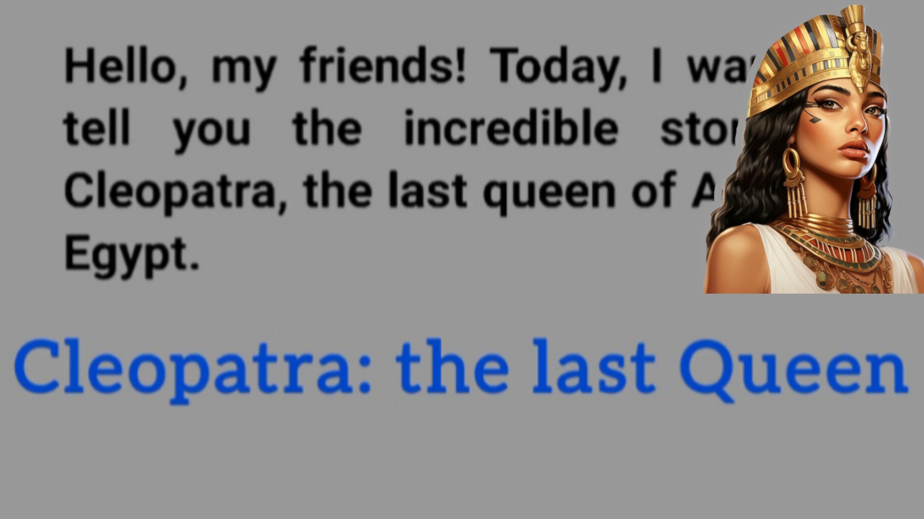 Cleopatra: the last Queen