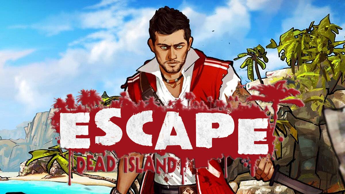Escape Dead Island ПОЛНОЕ ПРОХОЖДЕНИЕ НА РУССКОМ СТРИМ. НАЧАЛО.