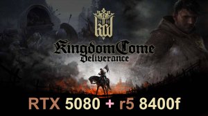Kingdom Come Deliverance | 2К - 1440p | RTX 5080 | AMD Ryzen 5 8400F | 32GB