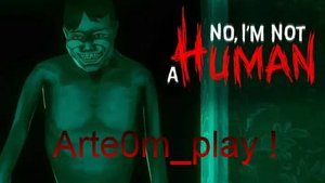 играю в No, I'm not a Human