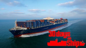 30 Days on Ship Demo ➤ Один день на танкере с контейнерами.