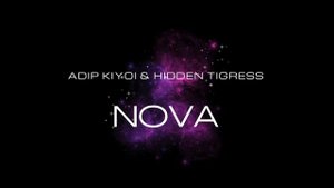 Adip Kiyoi & Hidden Tigress - Nova (Original Mix)