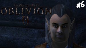 The Elder Scrolls IV: Oblivion - Прохождение #6 Паранойя Глартира.
