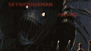 Skywoodsman-Метро