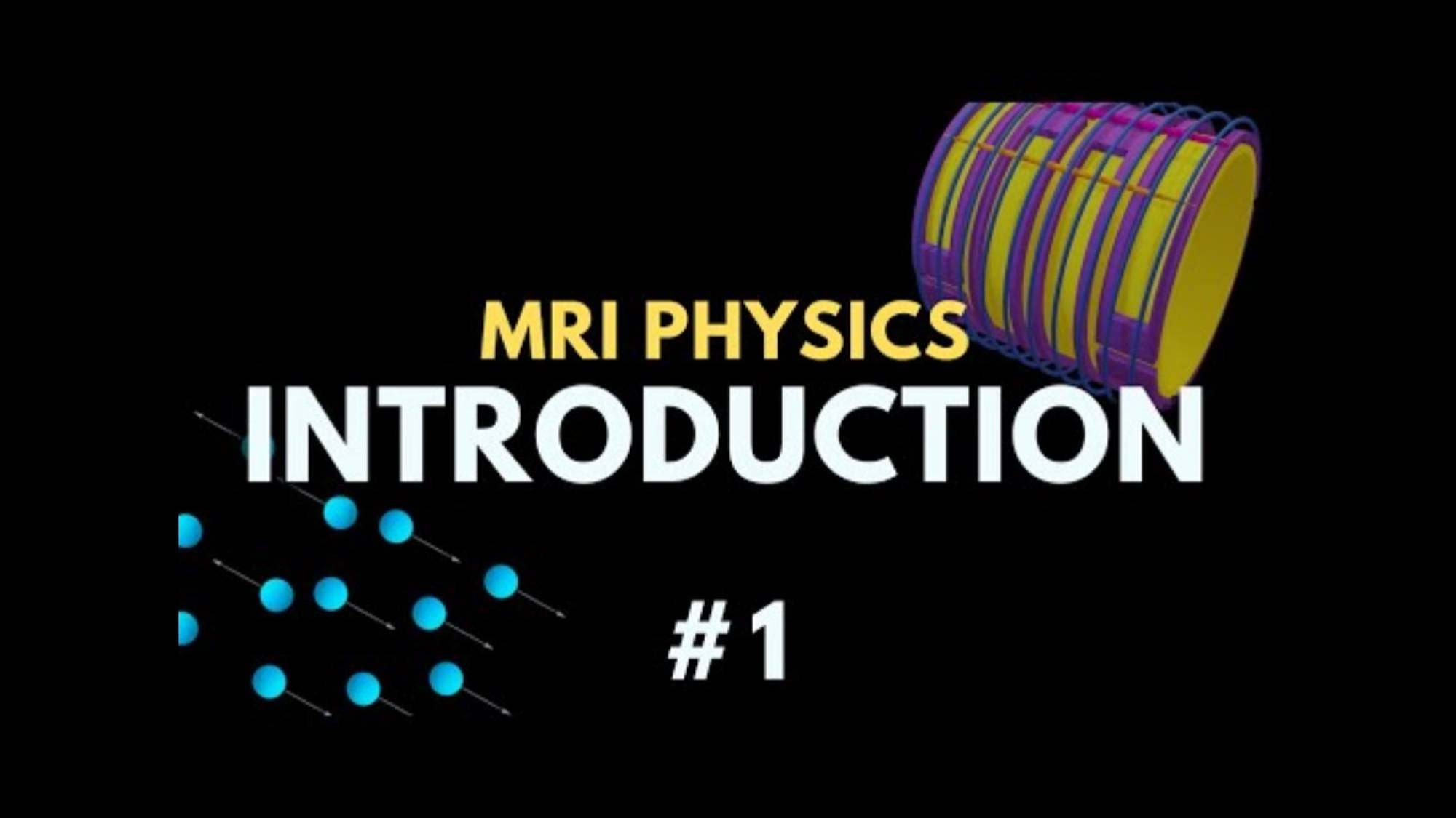 [1] Обзор физики МРТ.  Курс физики МРТ. Курс физики для радиологов. Лекция №1 (Майкл Нел)