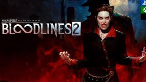 Vampire The Masquerade - Bloodlines 2 Взгляд на игру(1#Пробуждение)
