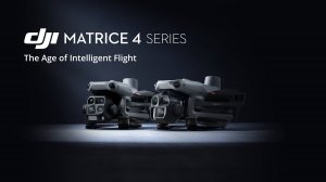 DJI Matrice 4. Первый взгляд.