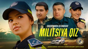 MILITSIYA QIZ... SHAXRIYORBEK OSTONBEKOV IJROSIDA, BEGZOD HAMRO SHE'RI